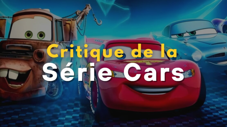 Critique de la série Cars : un voyage dans le monde des voitures