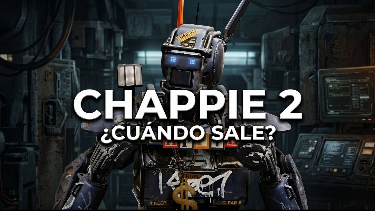 Chappie 2 Fecha de Estreno y Rumores de la Secuela